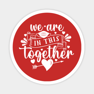 We are in this together Magnet